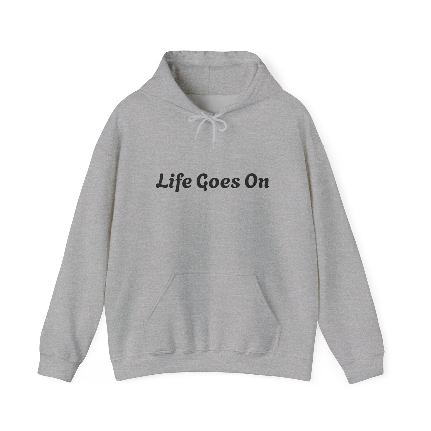 Hooded Sweatshirt - Life Goes On