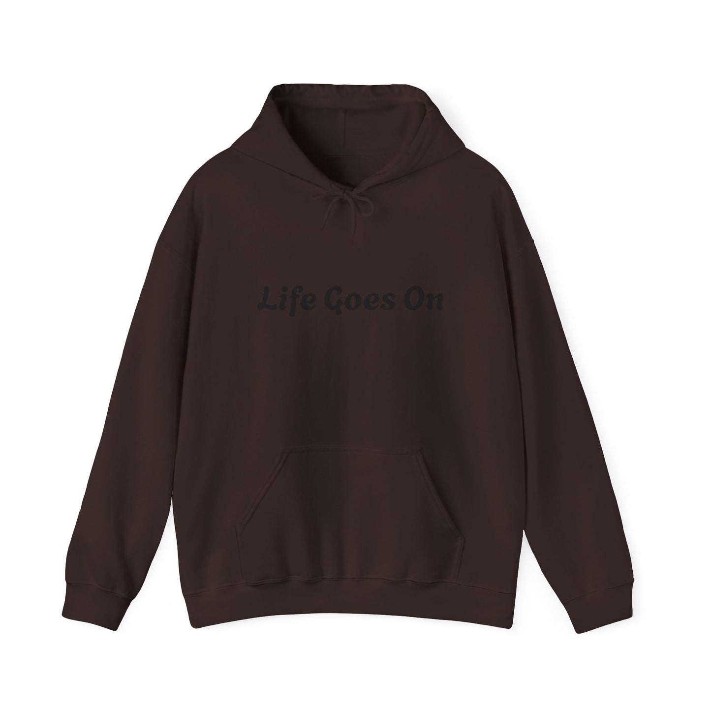 Hooded Sweatshirt - Life Goes On