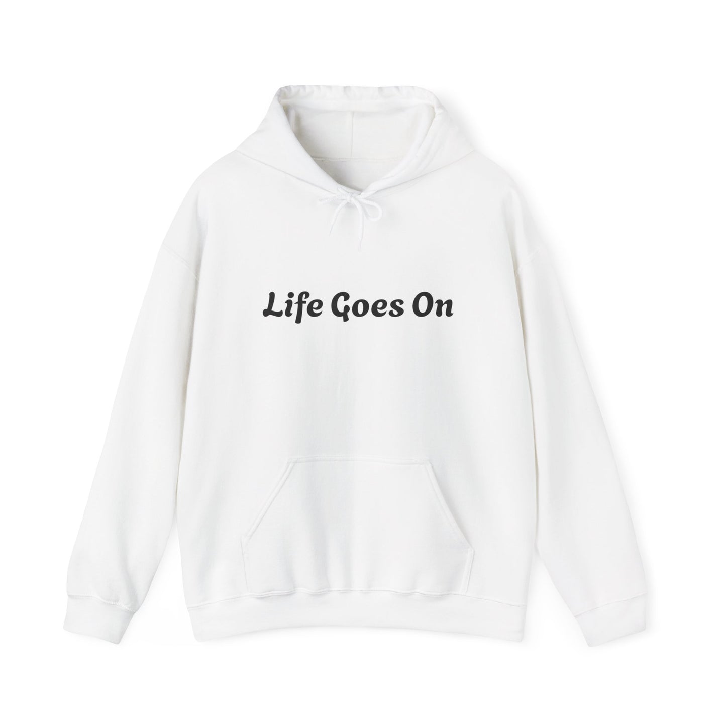 Hooded Sweatshirt - Life Goes On