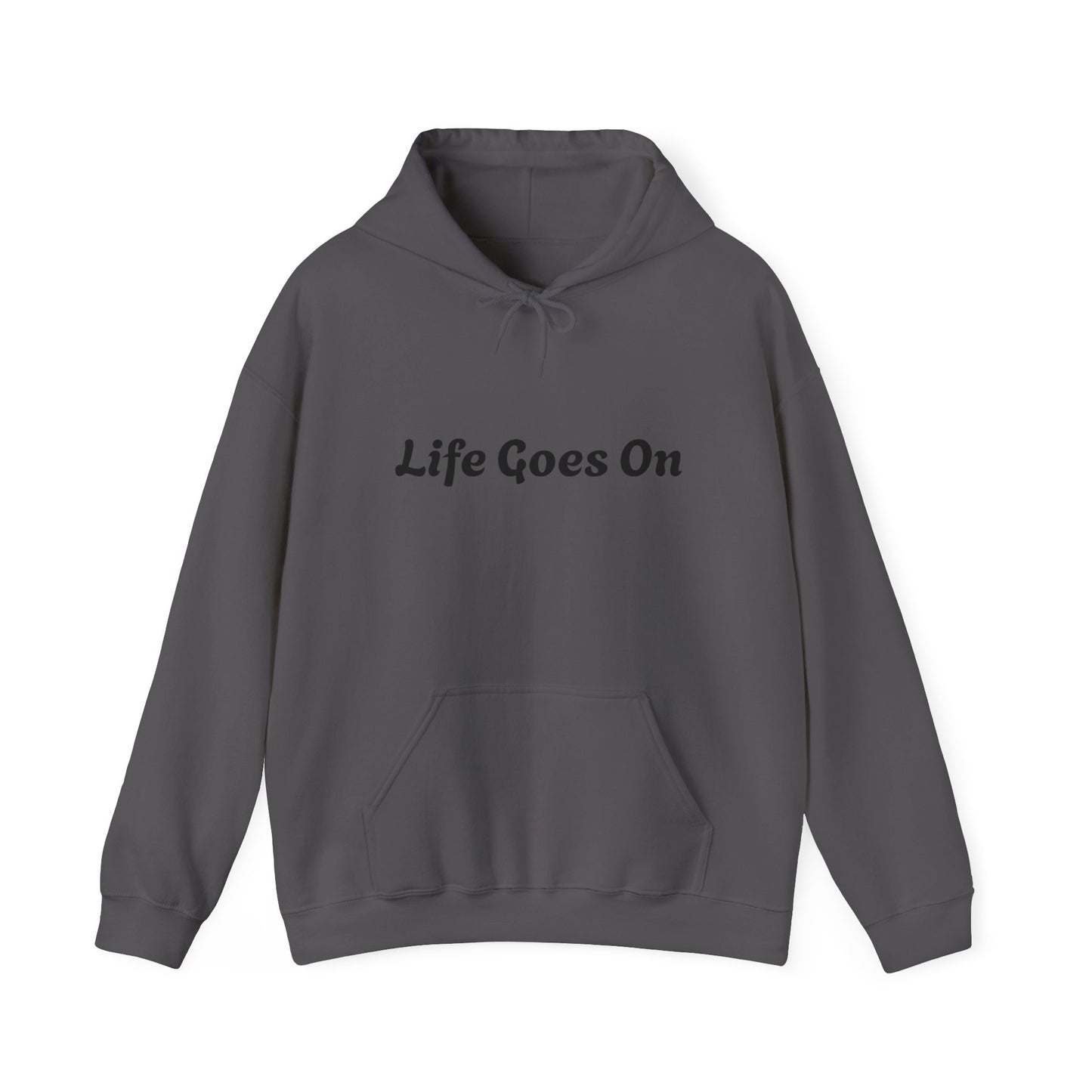 Hooded Sweatshirt - Life Goes On