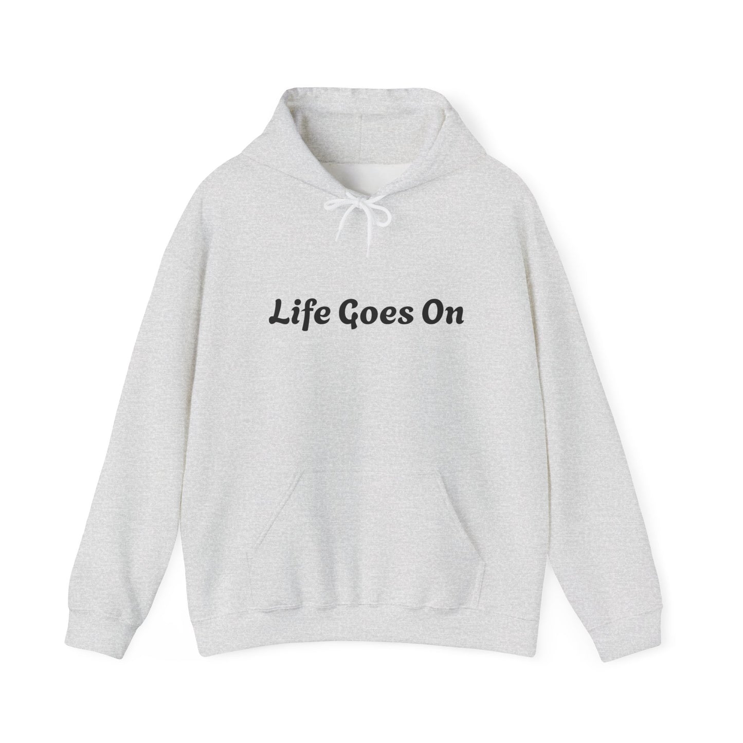 Hooded Sweatshirt - Life Goes On